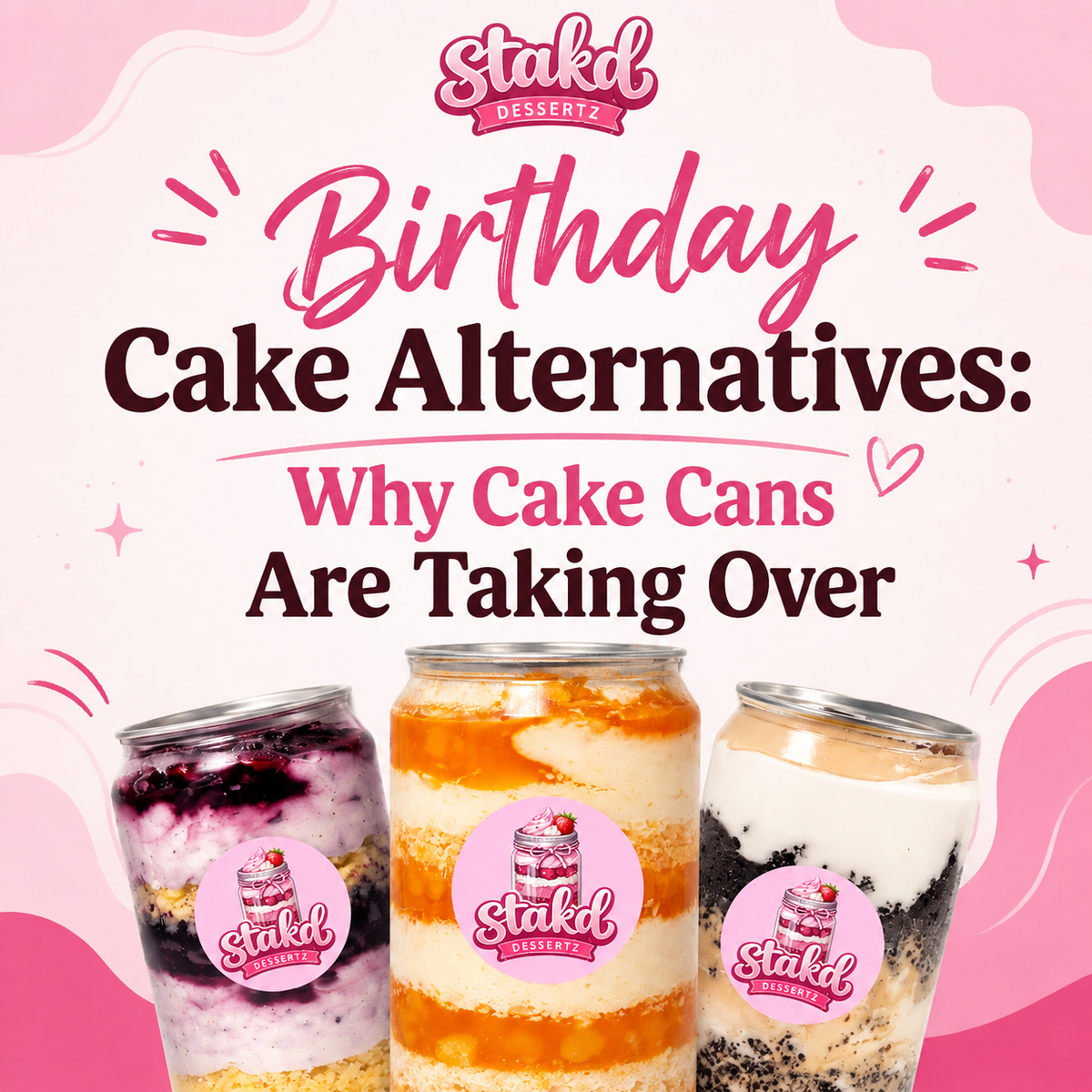 Birthday Cake Alternatives: Why Cake Cans Are Taking Over